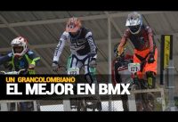 El BMX tiene un sello grancolombiano El BMX tiene un sello grancolombiano