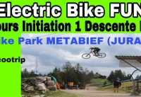 F6. Electric Bike FUN : COURS d’ Initiation DH au Bike Park de Métabief F6. Electric Bike FUN : COURS d’ Initiation DH au Bike Park de Métabief
