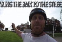 TAKING THE BMX TO THE STREETS!!