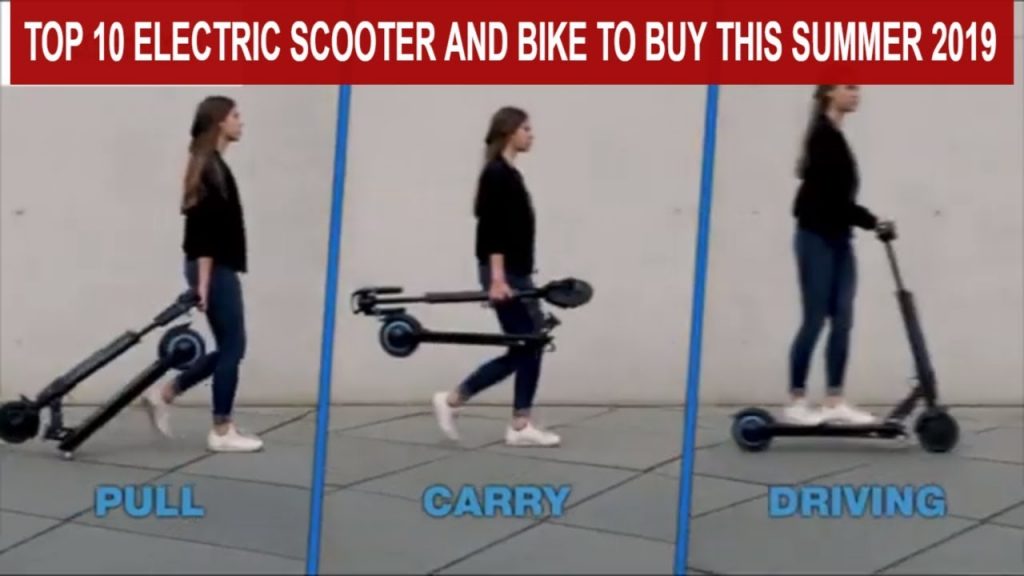 TOP 10 ELECTRIC SCOOTER AND BIKE TO BUY THIS SUMMER 2019