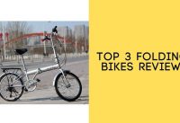 Top 3 Folding Bikes Reviews - Best Folding Bikes Top 3 Folding Bikes Reviews - Best Folding Bikes