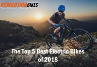 Top 5 2018 Electric Mountain Bikes Review from Revolution Bikes Top 5 2018 Electric Mountain Bikes Review from Revolution Bikes