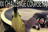 BMX CHALLENGE COURSE RACE!! BMX CHALLENGE COURSE RACE!!