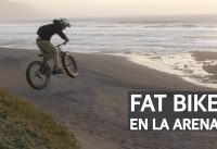 Fat Bike aún más gorda Bike Park OMZ y Freeride en la arena! Fat Bike aún más gorda Bike Park OMZ y Freeride en la arena!