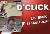 D'Click - Les BMX et Hallelujah !