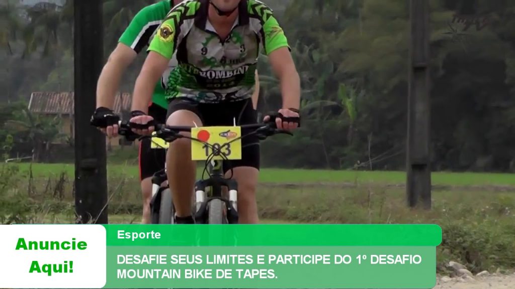 DESAFIE SEUS LIMITES E PARTICIPE DO 1º DESAFIO MOUNTAIN BIKE DE TAPES.