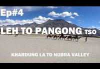 Leh to Pangong Lake | Khardungla Pass | Nubra Valley | Diskit | Leh Ladakh Road Trip 2019 ~Ep.04 Leh to Pangong Lake | Khardungla Pass | Nubra Valley | Diskit | Leh Ladakh Road Trip 2019 ~Ep.04