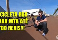 BICICLETA BOA PARA MTB ATÉ 1700 REAIS!!! BICICLETA BOA PARA MTB ATÉ 1700 REAIS!!!