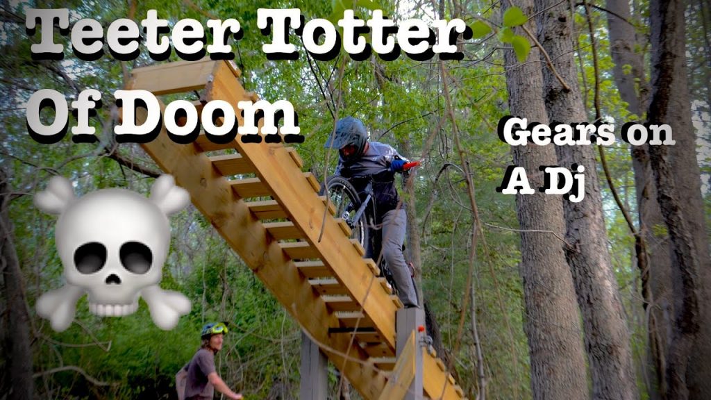 Teeter Totter of Doom and Gears on a Dj
