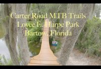 Carter Road Mountain Bike Trails in Loyce E. Harpe Park (Bartow, Florida) Carter Road Mountain Bike Trails in Loyce E. Harpe Park (Bartow, Florida)