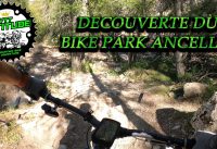 DECOUVERTE DU BIKE PARK ANCELLE DECOUVERTE DU BIKE PARK ANCELLE